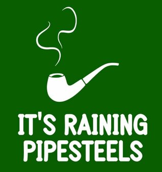 Raining Pipesteels